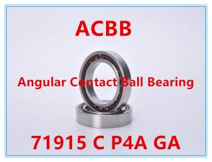 Wholesale 71915 C P4A GA Angular Contact Ball Bearing from china suppliers