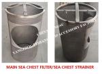 SEA WATER STRAINER /Sea Chest Strainer Sea Chest Filter/Sea Water Filter