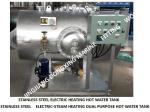 Marine stainless steel steam electric heating hot water tank ZDR0.2 CB/T3686