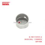 8-98115959-0 Connecting Rod Bushing 8981159590 Suitable for ISUZU CYZ52 6WG1T