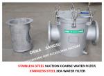 STAINLESS STEEL SEAWATER FILTER AT THE INLET OF DAILY FRESH WATER PUMP /